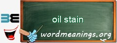 WordMeaning blackboard for oil stain